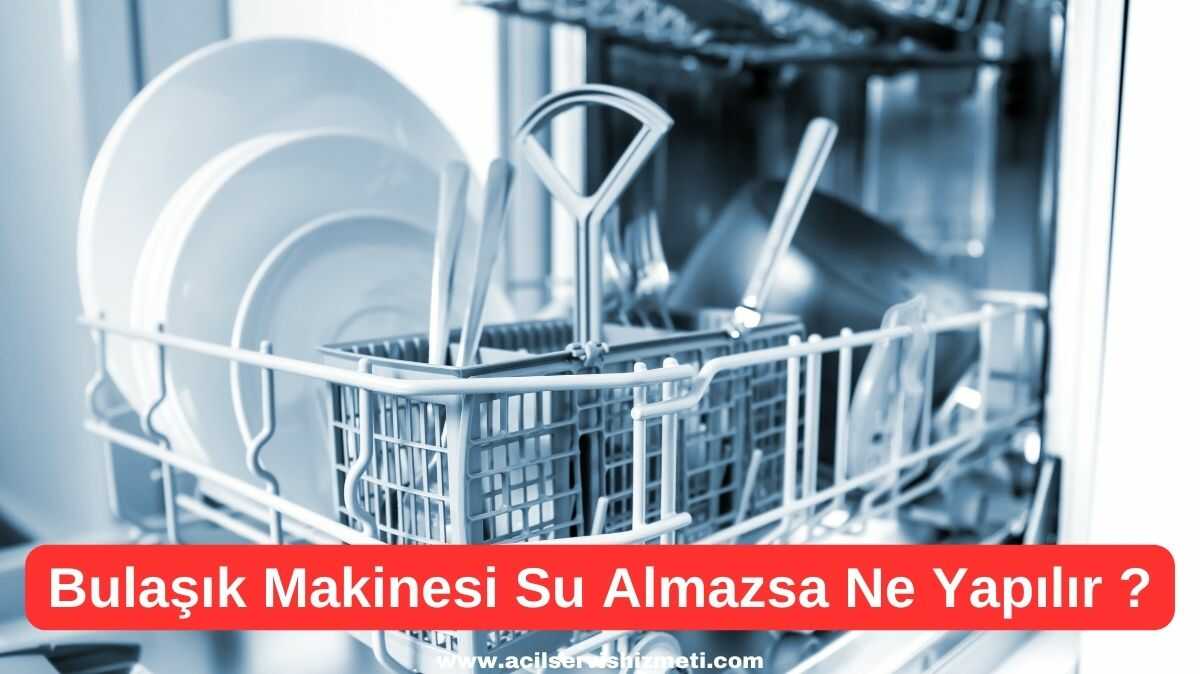 Regal Bulaşık Makinesi Su Almıyorsa Ne Yapabiliriz?